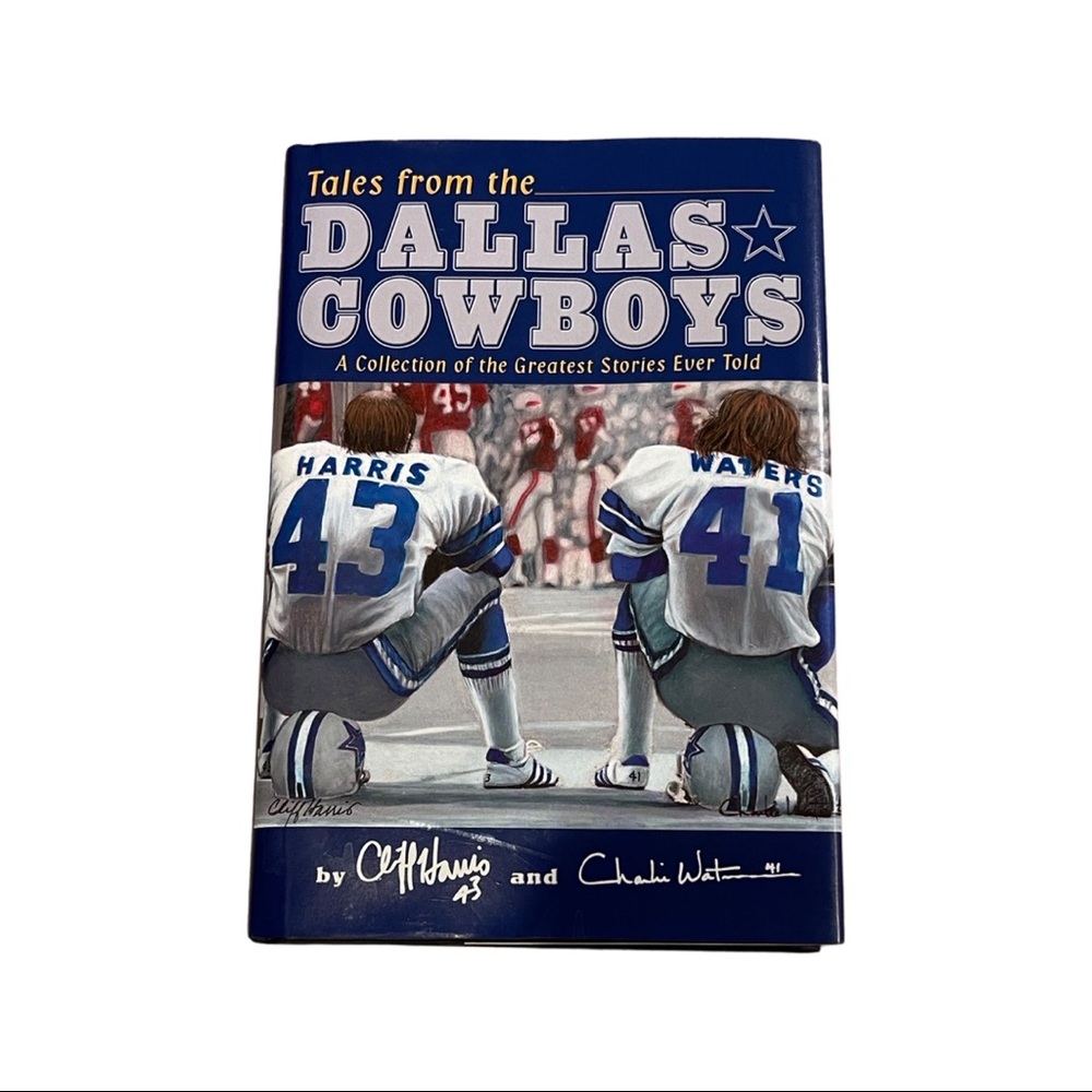 Tales from the Dallas Cowboys : Autographed Copy : Charlie Waters Cliff Harris
